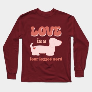 Love is Four Legged © GraphicLoveShop Long Sleeve T-Shirt